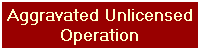 Aggravated Unlicensed
Operation