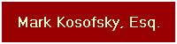 Mark Kosofsky, Esq.