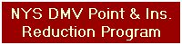 NYS DMV Point & Ins.
Reduction Program