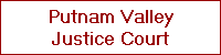 Putnam Valley
Justice Court