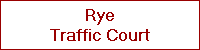 Rye
Traffic Court