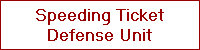 Speeding Ticket
Defense Unit