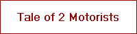 Tale of 2 Motorists