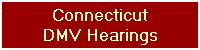 Connecticut
DMV Hearings