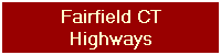 Fairfield CT
Highways
