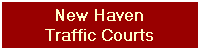 New Haven
Traffic Courts