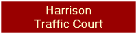 Harrison
Traffic Court