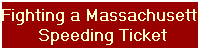 Fighting a Massachusetts
Speeding Ticket