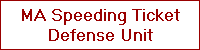 MA Speeding Ticket
Defense Unit