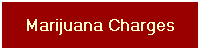 Marijuana Charges