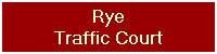 Rye
Traffic Court