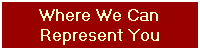 Where We Can
Represent You