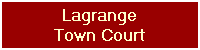 Lagrange
Town Court