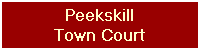 Peekskill
Town Court