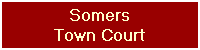 Somers
Town Court