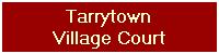 Tarrytown
Village Court