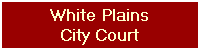 White Plains
City Court